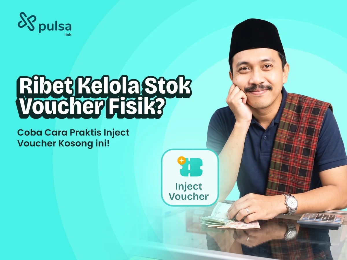 Ribet Kelola Stok Voucher Fisik? Coba Cara Praktis Inject Voucher Kosong