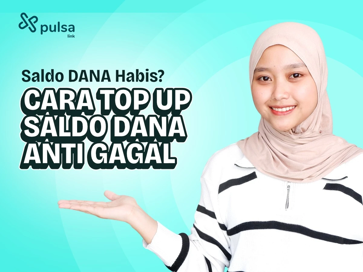 Saldo DANA Habis? Ini Cara Top Up DANA Anti Gagal