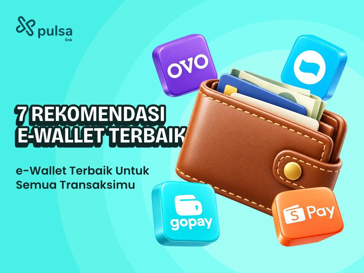 7 Rekomendasi E-Wallet Terbaik untuk Transaksi Harian!